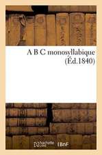 A B C Monosyllabique