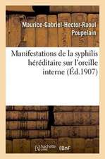 Manifestations de la Syphilis Héréditaire Sur l'Oreille Interne