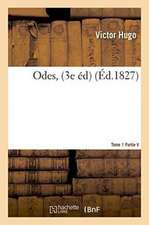 Odes, Par Victor Hugo. 3e Édition Tome 1