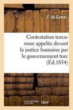 Contestation Turco-Russe Appelée Devant La Justice Humaine Par Le Gouvernement Turc