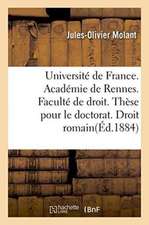 Université de France. Académie de Rennes. Faculté de Droit: Thèse Pour Le Doctorat. Droit Romain: de la Preuve. Droit Français: de la Preuve Testimoni