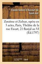 Zoraïme Et Zulnar, Opéra En 3 Actes, Théâtre de la Rue Favart, 21 Floréal an VI.