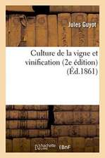 Culture de la Vigne Et Vinification 2e Édition