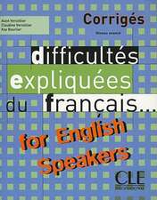 Difficultes Expliquees Du Francais for English Speakers Key (Intermediate/Advanced A2/B2)