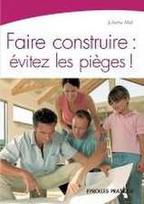 Faire construire: Evitez les pièges !