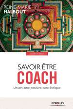 Savoir être coach: Un art, une posture, une éthique