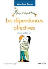 Les dépendances affectives: Aimer et être soi