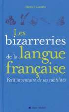 Bizarreries de La Langue Francaise (Les)