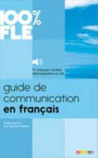 100% FLE A1-B1 Guide de communication en français