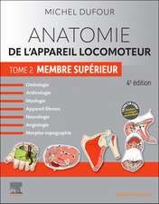 Anatomie de l'appareil locomoteur - Tome 2. Membre supérieur