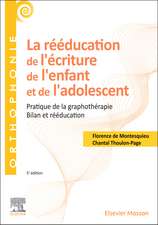 La rééducation de l'écriture de l'enfant et de l'adolescent: Pratique de la graphothérapie - Bilan et rééducation