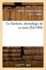 Le Santerre, Étymologie de CE Nom