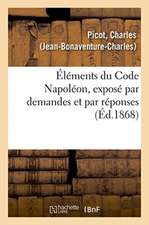 Éléments du Code Napoléon, exposé par demandes et par réponses