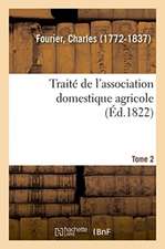 Traité de l'Association Domestique Agricole. Tome 2