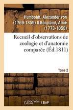 Recueil d'Observations de Zoologie Et d'Anatomie Comparée. Tome 2