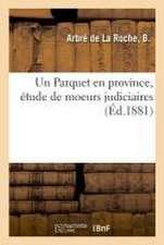 Un Parquet En Province, Étude de Moeurs Judiciaires