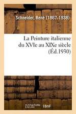 La Peinture Italienne Du Xvie Au XIXe Siècle