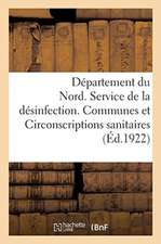 Département Du Nord. Service de la Désinfection. Communes Et Circonscriptions Sanitaires