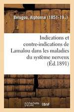 Indications Et Contre-Indications de Lamalou Dans Les Maladies Du Système Nerveux