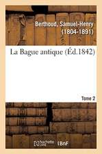 La Bague antique. Tome 2