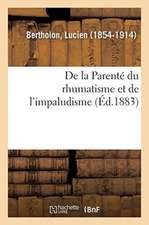 de la Parenté Du Rhumatisme Et de l'Impaludisme, Étudiée d'Après Les Données de l'Ethnographie