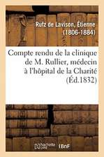 Compte Rendu de la Clinique de M. Rullier, Médecin À l'Hôpital de la Charité