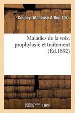 Maladies de la Voix, Prophylaxie Et Traitement