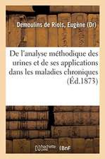 de l'Analyse Méthodique Des Urines Et de Ses Applications Dans Les Maladies Chroniques