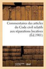 Commentaires Des Articles Du Code Civil Relatifs Aux Réparations Locatives