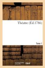 Theatre. Tome 1