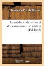 Le médecin des villes et des campagnes. 3e édition