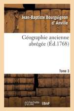 Géographie Ancienne Abrégée. Tome 3