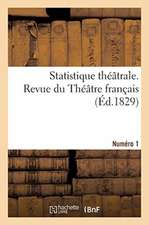 Statistique Théâtrale. Numéro 1. Revue Du Théâtre Français