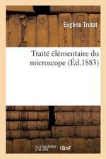 Traité élémentaire du microscope