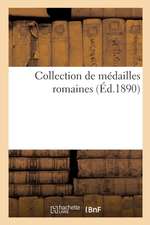 Collection de Médailles Romaines