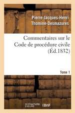 Commentaires Sur Le Code de Procédure Civile. Tome 1