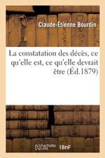 La Constatation Des Décès, CE Qu'elle Est, CE Qu'elle Devrait Être