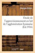 Étude de l'Approvisionnement En Lait de l'Agglomération Lyonnaise