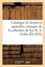 Catalogue de Dessins Et Aquarelles, Estampes de Toutes Les Écoles