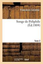 Songe de Poliphile. Tome 2