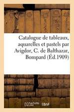 Catalogue de Tableaux Anciens Et Modernes, Aquarelles Et Pastels Par Avigdor