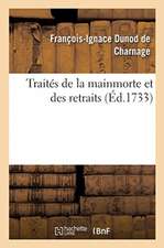 Traités de la Mainmorte Et Des Retraits