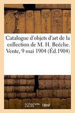 Catalogue d'Objets d'Art Et d'Ameublement Du Xviiie Siècle, Faïences Françaises, Porcelaines