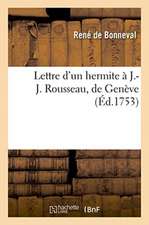 Lettre d'Un Hermite À J.-J. Rousseau, de Genève