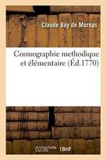 Cosmographie methodique et élémentaire