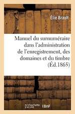 Nouveau manuel du surnuméraire dans l'administration de l'enregistrement, des domaines et du timbre