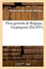 Flore Générale de Belgique. Cryptogamie