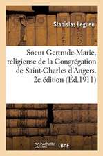 Une Mystique de Nos Jours, Soeur Gertrude-Marie, Religieuse