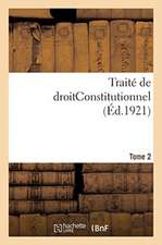 Traité de Droitconstitutionnel. Tome 2