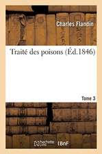 Traité Des Poisons. Tome 3